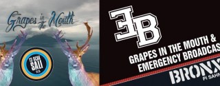 GRAPES IN THE MOUTH & EMERGENCY BROADCAST afiş