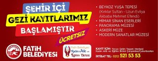 Fatih Belediyesi Şehir İçi Gezi Kayıtları Devam Ediyor afiş