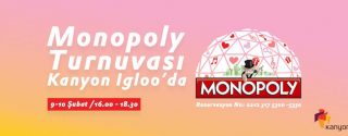 Monopoly Turnuvası Kanyon Igloo’da! afiş