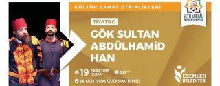 Gök Sultan Abdülhamid Han Tiyatro afiş